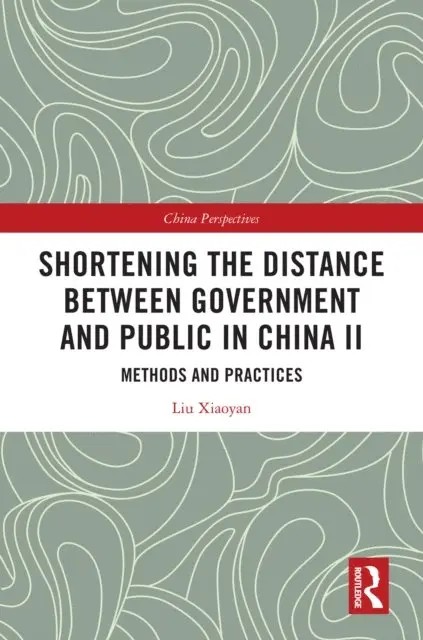Liu Xiaoyan - Shortening the Distance between Government and Public in China II, E-bok. Tillgänglighet: Lägg i varukorg