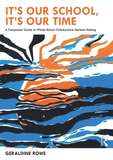 Geraldine Rowe - It's Our School, It's Our Time: A Companion Guide to Whole-School Collaborative Decision-Making, E-bok. Tillgänglighet: Lägg i varukorg