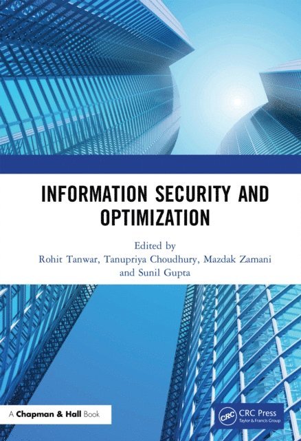 Sunil Gupta, Mazdak Zamani, Tanupriya Choudhury, Rohit Tanwar - Information Security and Optimization, E-bok