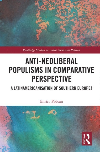 Enrico Padoan - Anti-Neoliberal Populisms in Comparative Perspective, E-bok