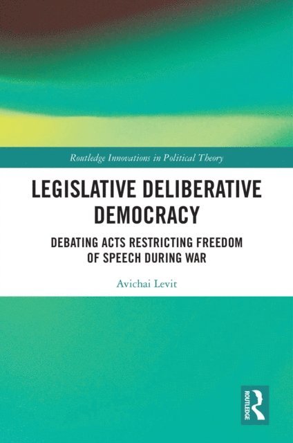 Avichai Levit - Legislative Deliberative Democracy, E-bok