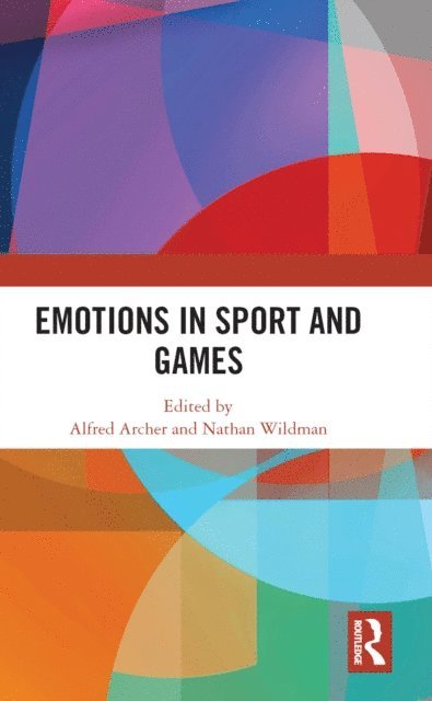 Nathan Wildman, Alfred Archer - Emotions in Sport and Games, E-bok