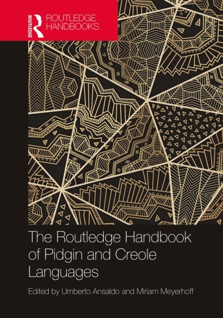 Miriam Meyerhoff, Umberto Ansaldo - Routledge Handbook of Pidgin and Creole Languages, E-bok