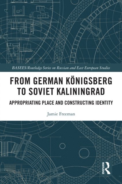 Jamie Freeman - From German Konigsberg to Soviet Kaliningrad, E-bok