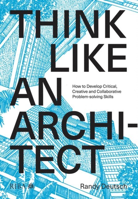 Randy Deutsch - Think Like An Architect, E-bok