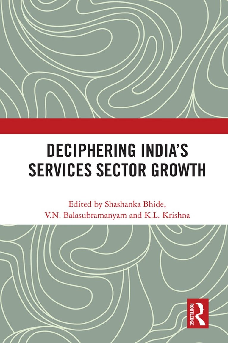 Shashanka Bhide, V.N. Balasubramanyam, K.L. Krishna - Deciphering India's Services Sector Growth, E-bok