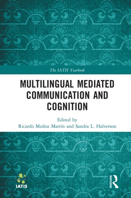 Sandra L. Halverson, Ricardo Munoz Martin - Multilingual Mediated Communication and Cognition, E-bok