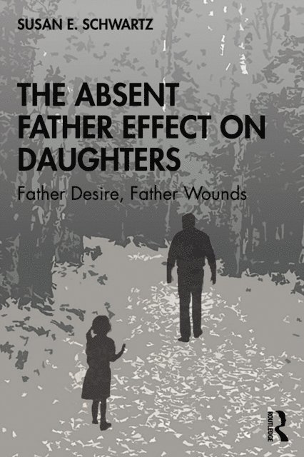 Susan E. Schwartz - Absent Father Effect on Daughters, E-bok. Tillgänglighet: Lägg i varukorg