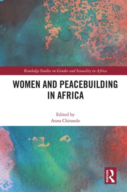 Anna Chitando - Women and Peacebuilding in Africa, E-bok