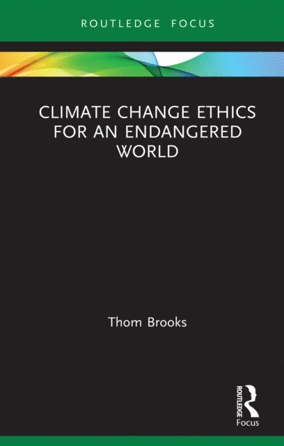 Thom Brooks - Climate Change Ethics for an Endangered World, E-bok
