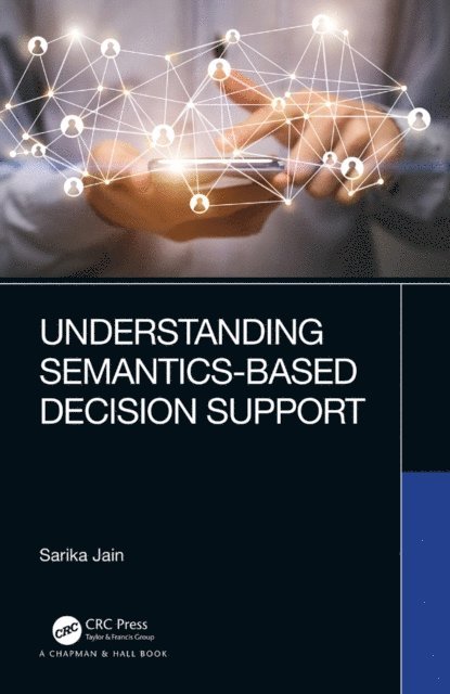 Sarika Jain - Understanding Semantics-Based Decision Support, E-bok