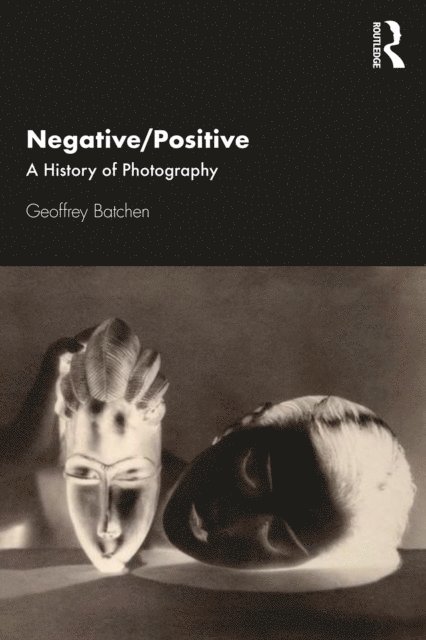 Geoffrey Batchen - Negative/Positive, E-bok