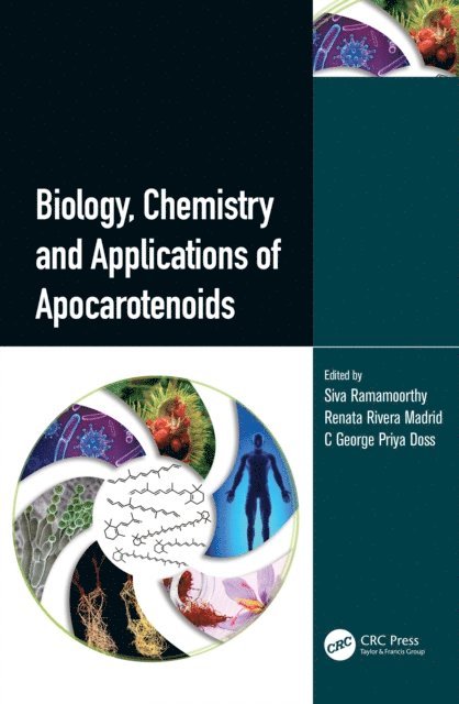 C George Priya Doss, Renata Rivera Madrid, Siva Ramamoorthy - Biology, Chemistry and Applications of Apocarotenoids, E-bok