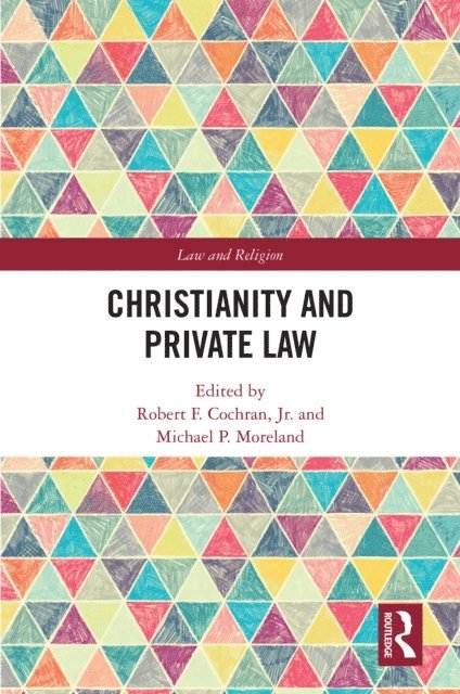 Michael Moreland, Jr Robert Cochran - Christianity and Private Law, E-bok