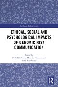 Ethical, Social and Psychological Impacts of Genomic Risk Communication