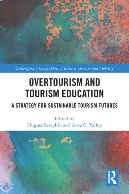 Anca C. Yallop, Hugues Seraphin - Overtourism and Tourism Education, E-bok