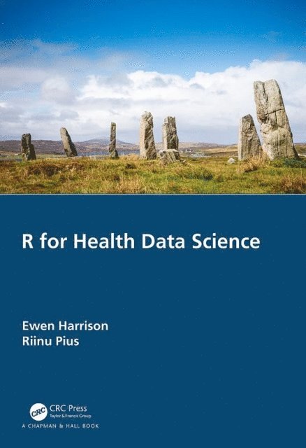 Riinu Pius, Ewen Harrison - R for Health Data Science, E-bok. Tillgänglighet: Lägg i varukorg