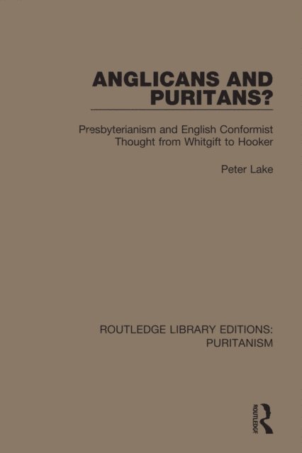 Peter Lake - Anglicans and Puritans?, E-bok