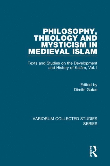 Richard M. Frank, Dimitri Gutas - Philosophy, Theology and Mysticism in Medieval Islam, E-bok