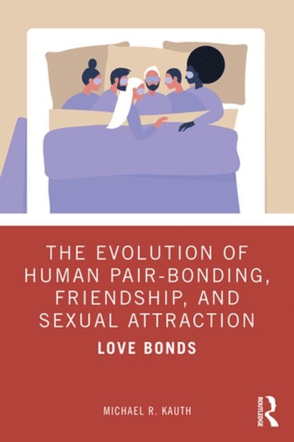 Michael R. Kauth - Evolution of Human Pair-Bonding, Friendship, and Sexual Attraction, E-bok