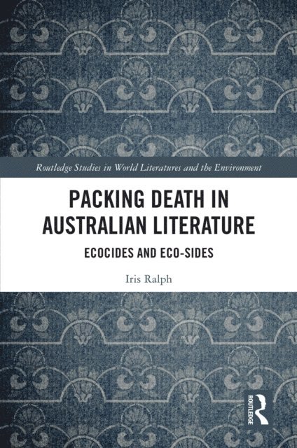 Iris Ralph - Packing Death in Australian Literature, E-bok