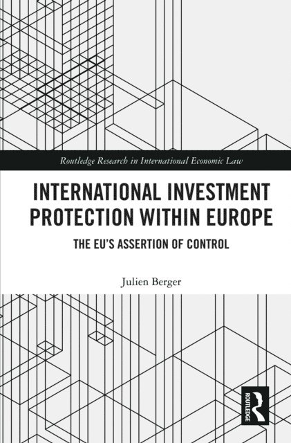 Julien Berger - International Investment Protection within Europe, E-bok