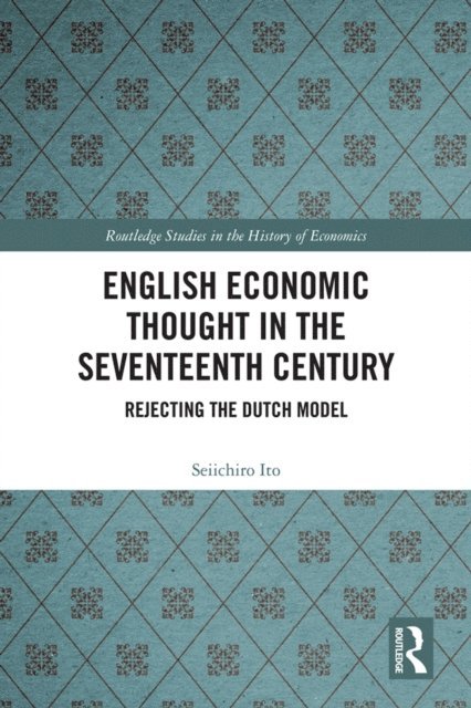 Seiichiro Ito - English Economic Thought in the Seventeenth Century, E-bok