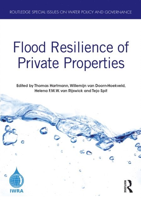 Tejo Spit, Helena F.M.W. van Rijswick, Willemijn van Doorn-Hoekveld, Thomas Hartmann - Flood Resilience of Private Properties, E-bok