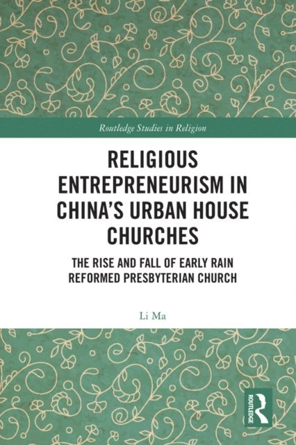 Li Ma - Religious Entrepreneurism in China's Urban House Churches, E-bok