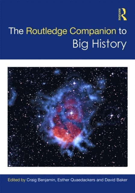 David Baker, Esther Quaedackers, Craig Benjamin - Routledge Companion to Big History, E-bok
