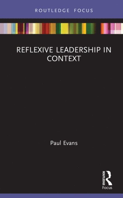 Paul Evans - Reflexive Leadership in Context, E-bok