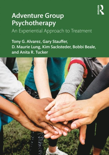 Anita R. Tucker, Bobbi Beale, Kim Sacksteder, D. Maurie Lung, Gary Stauffer, Tony G. Alvarez - Adventure Group Psychotherapy, E-bok. Tillgänglighet: Lägg i varukorg