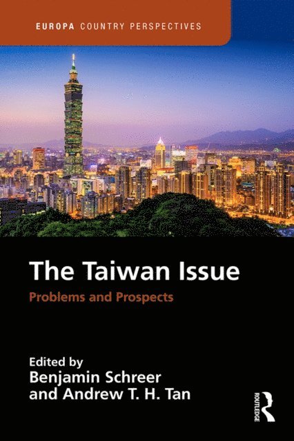 Andrew T. H. Tan, Benjamin Schreer - Taiwan Issue: Problems and Prospects, E-bok