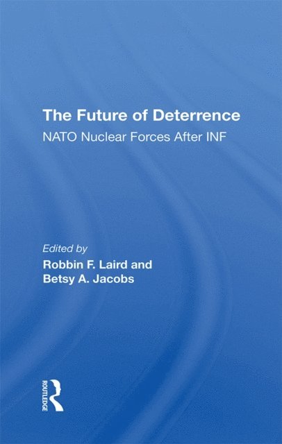 Betsy Jacobs, Robbin F Laird - Future Of Deterrence, E-bok