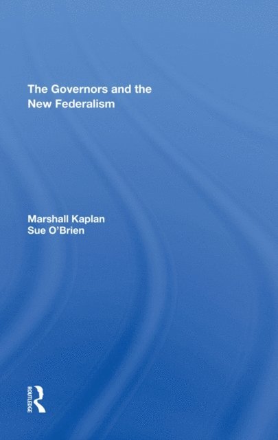 Sue O'Brien, Marshall Kaplan - Governors And The New Federalism, E-bok