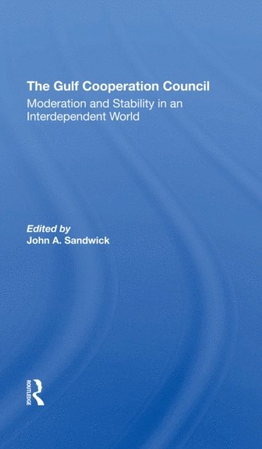 John A. Sandwick - Gulf Cooperation Council, E-bok