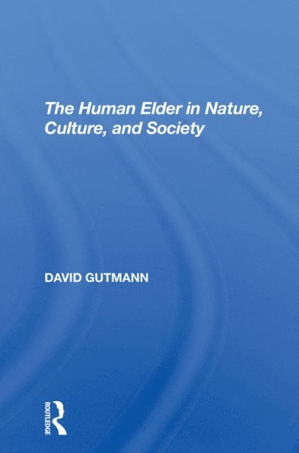 David Gutmann - Human Elder In Nature, Culture, And Society, E-bok