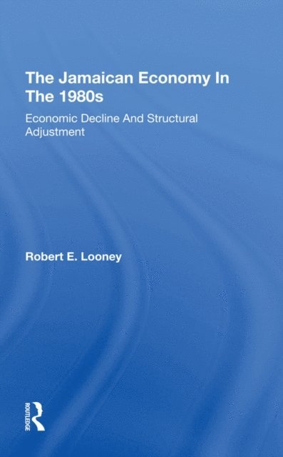 Robert E. Looney - Jamaican Economy In The 1980s, E-bok