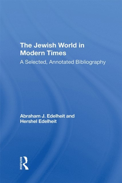 Hershel Edelheit, Abraham J Edelheit - Jewish World In Modern Times, E-bok