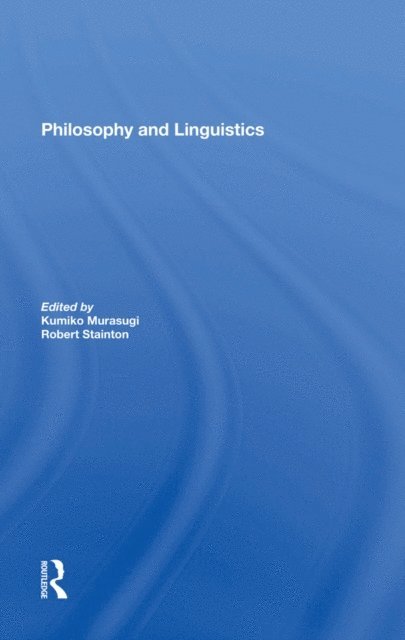 Robert Stainton, Kumiko Murasugi - Philosophy And Linguistics, E-bok
