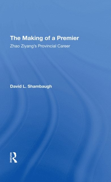 David L Shambaugh - Making Of A Premier, E-bok