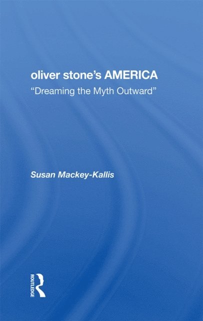 Susan Mackey Kallis, Susan Mackey-kallis - Oliver Stone's America, E-bok