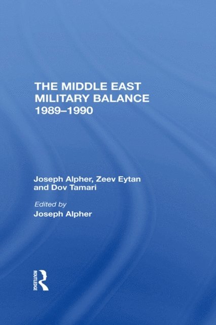 Dov Tamari, Zeev Eytan, Joseph Alpher - Middle East Military Balance 1989-1990, E-bok. Tillgänglighet: Lägg i varukorg