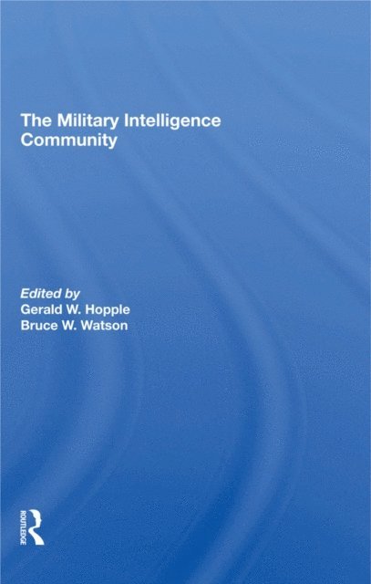 Bruce W. Watson, Gerald W. Hopple - Military Intelligence Community, E-bok