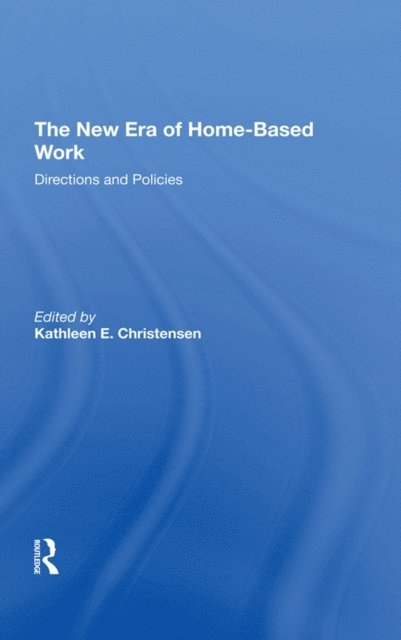 Kathleen Christensen - New Era Of Homebased Work, E-bok