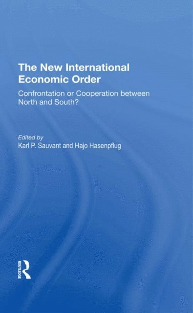 Hajo Hasenpflug, Karl P Sauvant - New International Economic Order, E-bok