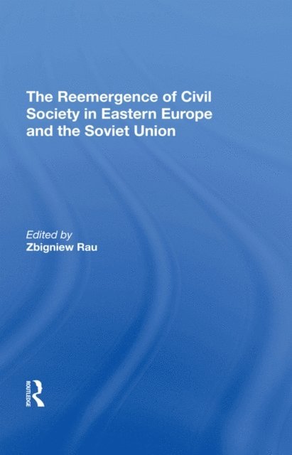 Zbigniew Rau - Reemergence Of Civil Society In Eastern Europe And The Soviet Union, E-bok