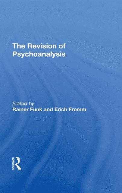 Rainer Funk, Erich Fromm - Revision Of Psychoanalysis, E-bok