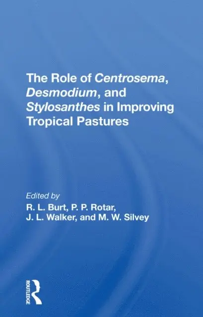 M. W. Silvey, J. L. Walker, Peter P Rotar, Robert L Burt - Role Of Centrosema, Desmodium, And Stylosanthes In Improving Tropical Pastures, E-bok. Tillgänglighet: Lägg i varukorg