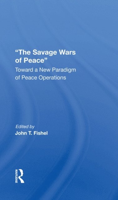 John Fishel - Savage Wars Of Peace, E-bok. Tillgänglighet: Lägg i varukorg